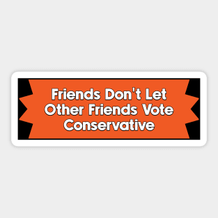 Don't Vote Conservative - Liberal Politics Sticker